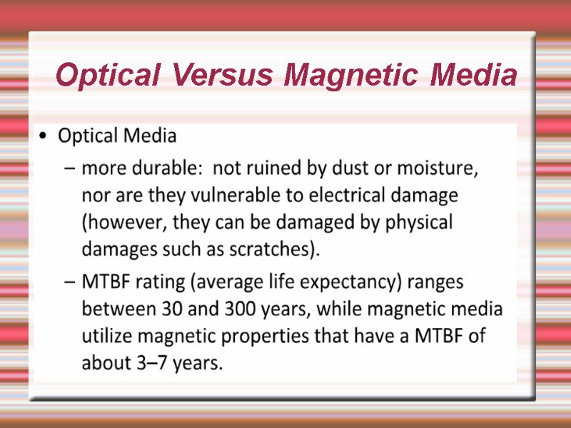 Optical Versus Magnetic Media